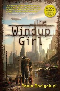 The Wind-Up Girl, by Paolo Bacigalupi
